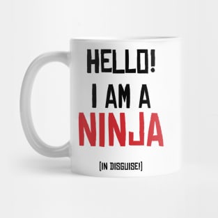 Ninja in Disguise Mug